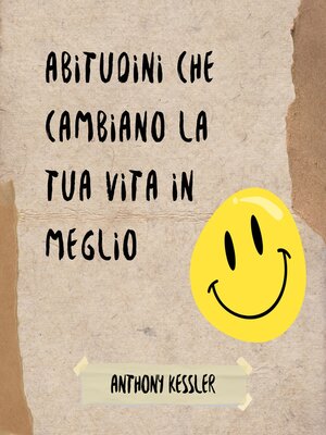 cover image of Abitudini Che Cambiano La Tua Vita In Meglio